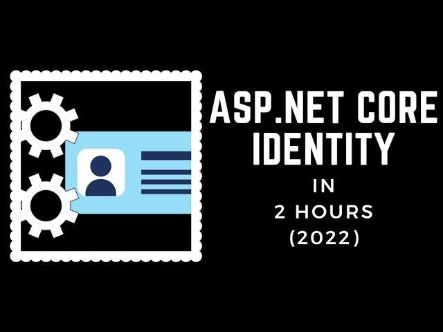 Complete Guide to ASP.NET Core Identity - Authentication and Authorization (2022)