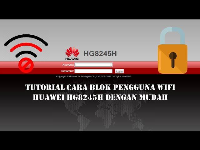 Tutorial cara blok pengguna wifi huawei HG8245H dengan