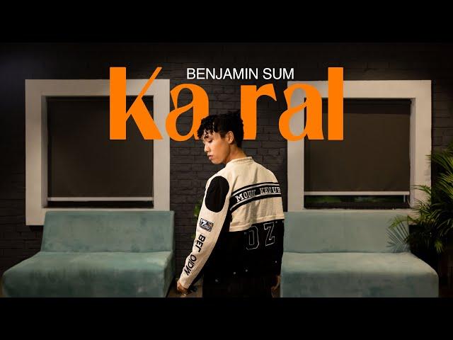 BENJAMIN SUM - KA RAL (Official Music Video)