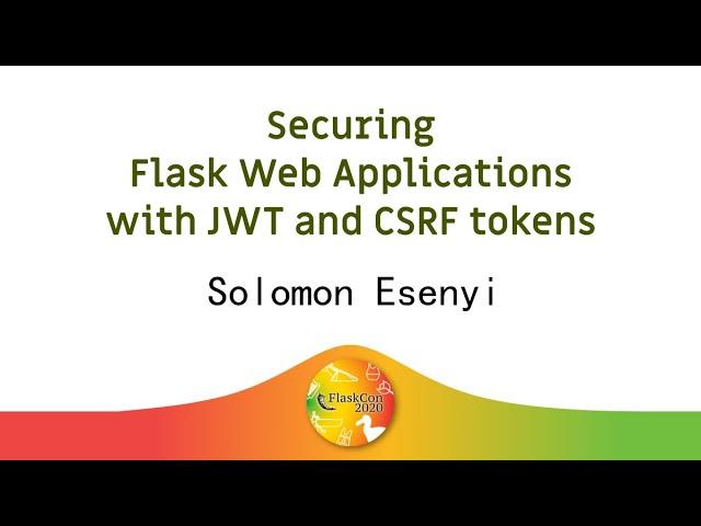 ️ Securing Flask Web Applications with JWT and CSRF tokens - Solomon Esenyi