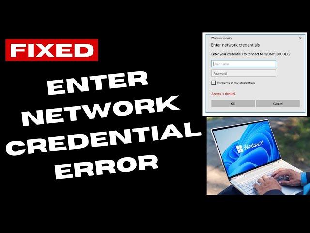 Enter network credentials error on Windows 11 / 10 Fixed