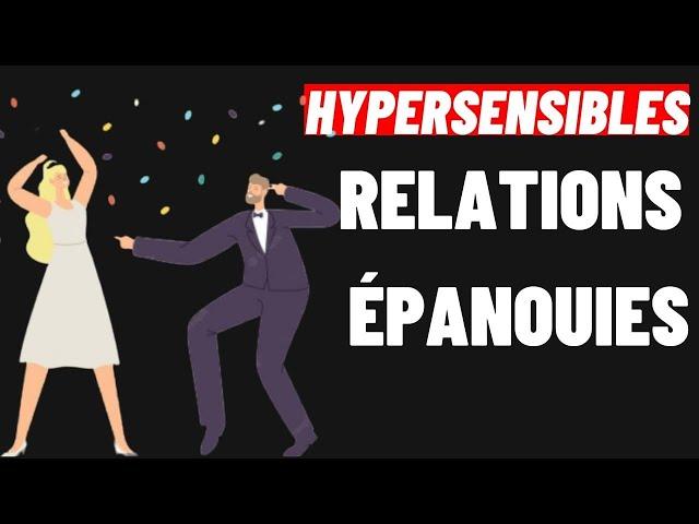 HYPERSENSIBLES: 12 SECRETS POUR VIVRE UNE RELATION ÉPANOUIE