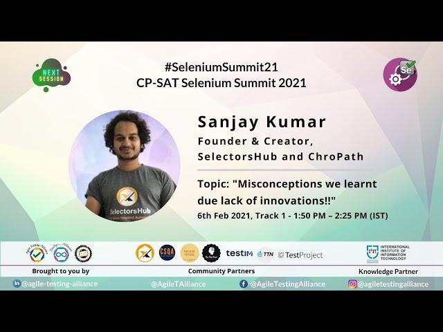 #SeleniumSummit21​ - "Misconceptions we learnt due lack of innovations !!" by Sanjay Kumar