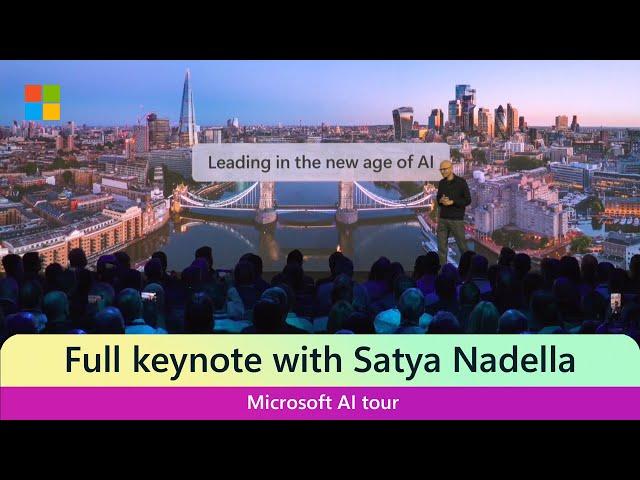 Satya Nadella AI Tour Keynote: London