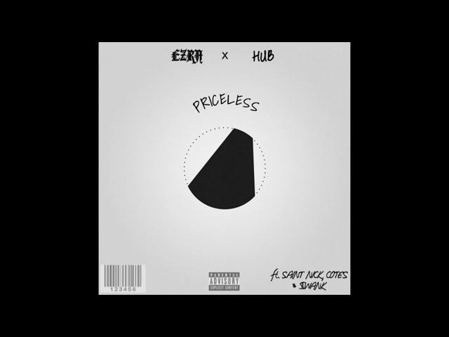 Ezra X Hub - Priceless (ft. Saint Nick, Cotes & $wank)