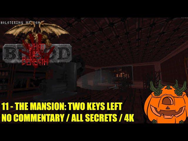 Blood: What Lies Beneath - 11 The Mansion, Two Keys Left - All Secrets No Commentary Gameplay