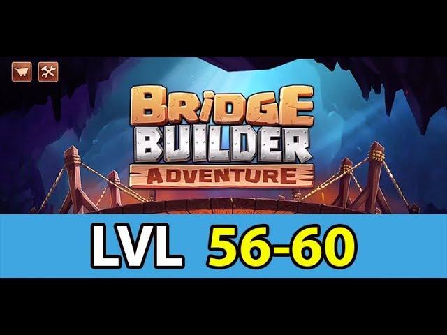 Bridge Builder Adventure - Gameplay Level 56-60