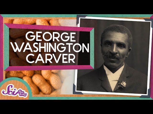 The Story of George Washington Carver | Amazing Scientists | SciShow Kids