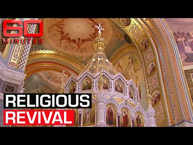 Back in business: Christianity's second coming in Russia | 60 Minutes Australia