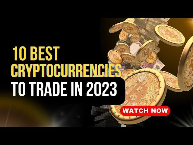 10 Best Cryptocurrencies to Trade in 2023 | TechAutomation With Faiz
