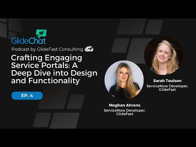 GlideChat Ep 4: Crafting Engaging Service Portals: A Deep Dive into Design and Functionality