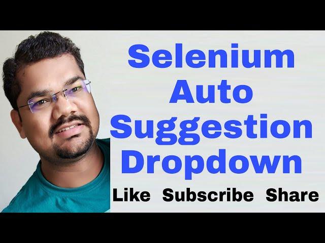 How To Handle Auto Suggestion Dropdown in Selenium | Auto Suggest Drop List in Selenium Webdriver