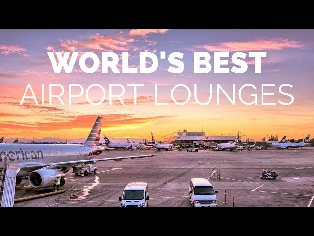 TOP 7 AIRPORT LOUNGES IN THE WORLD