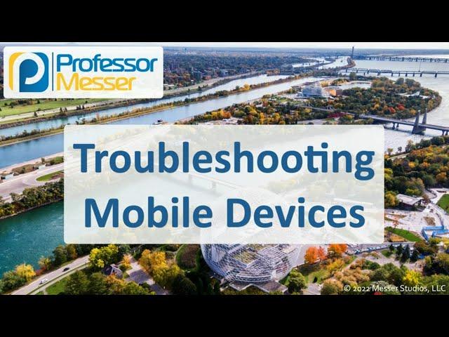 Troubleshooting Mobile Devices - CompTIA A+ 220-1101 - 5.5