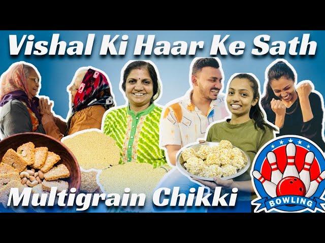 Vishal Ki Haar Ke Sath  Multigrain Chikki | #payalvishalpatelvlogs