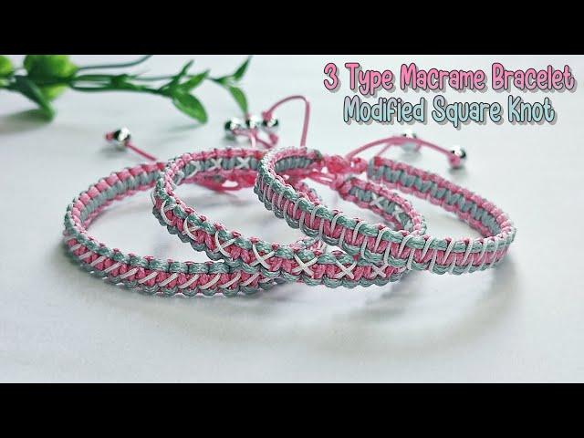 DIY 3 Type Macrame Bracelet Modified Square Knot | Macrame Bracelet Tutorial