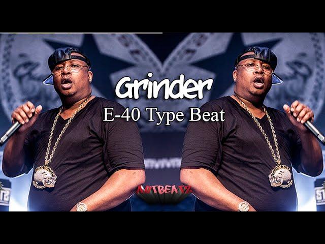 “Grinder" - E40 Type Beat [Prod By Antbeatz]