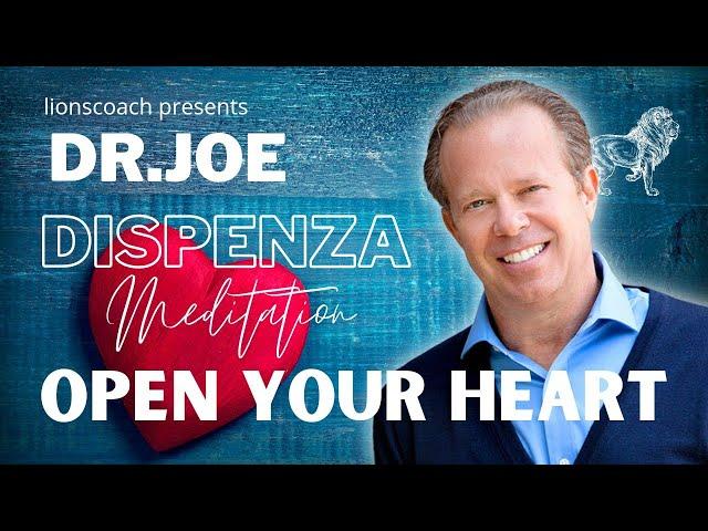 Dr.Joe Dispenza - Open your Heart Meditation #joedispenza #openyourheart #meditation