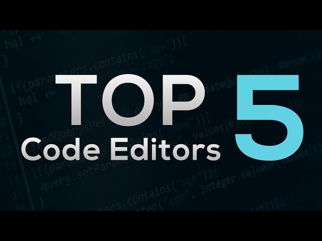 Top 5 Code Editors for Web Developers