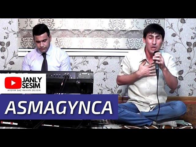 MAKSAT MYTDAYEW ASMAGYNCA HALK AYDYM TURKMEN FOLK SONG