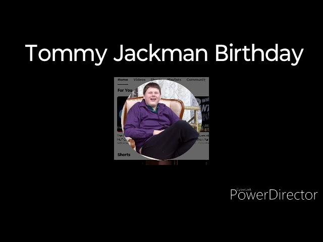 Tommy Jackman Birthday