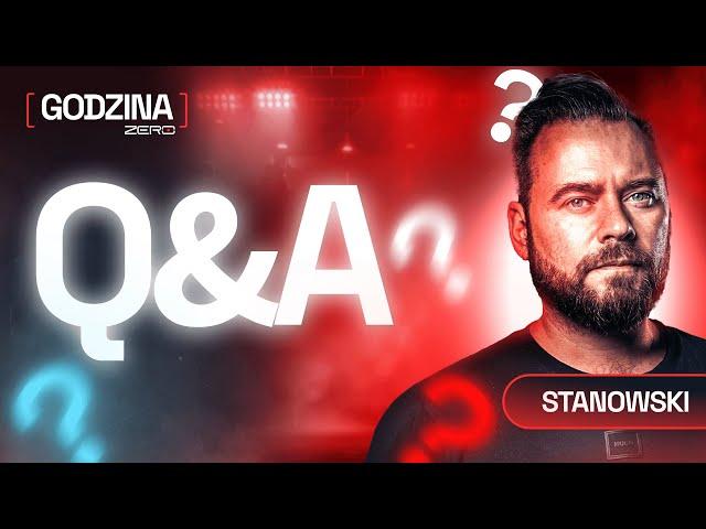 GODZINA ZERO #57 KRZYSZTOF STANOWSKI - Q&A