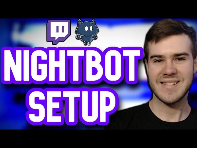 SETUP NIGHTBOT In 8 Minutes (PC Tutorial)