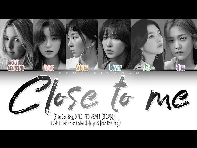 Ellie Goulding X DIPLO X RED VELVET (레드벨벳) - Close To Me - (Color Coded Han|Rom|Eng)