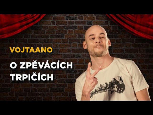 Vojtaano: O zpěvácích trpičích