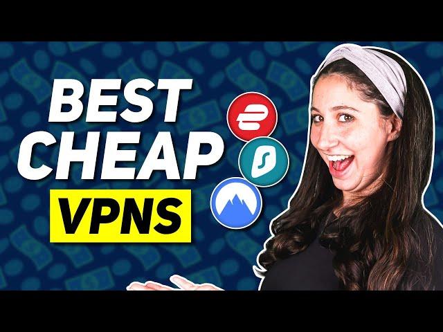 The Best Cheapest VPNsTop 3 Cheap VPN Services in 2024 for Budget-Savvy Users