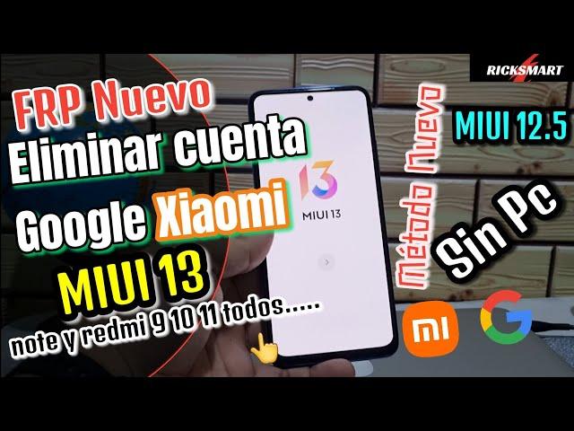  Súper Frp Eliminar cuenta Google Xiaomi Miui 13 Note 10 note 11 Note 9 redmi 10 redmi 9 mi 10