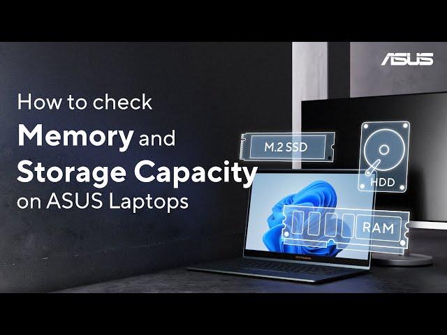 How to Check Memory and Storage Capacity on ASUS Laptops     | ASUS SUPPORT