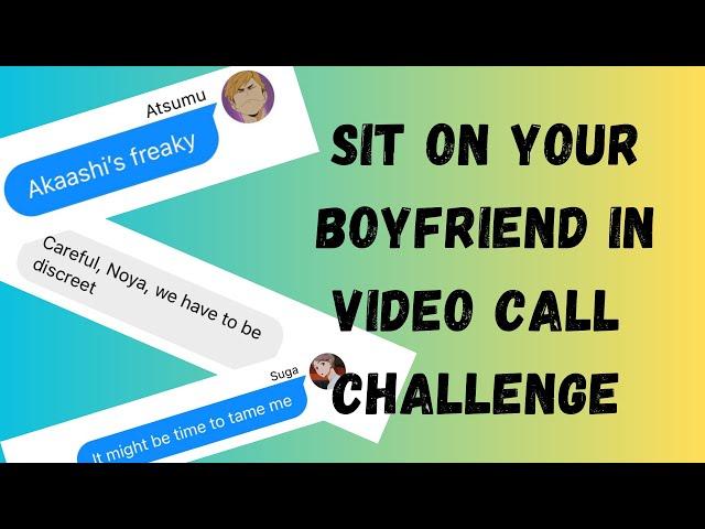 Sit on your boyfriend challenge | Haikyuu text story | boyfriend challenge