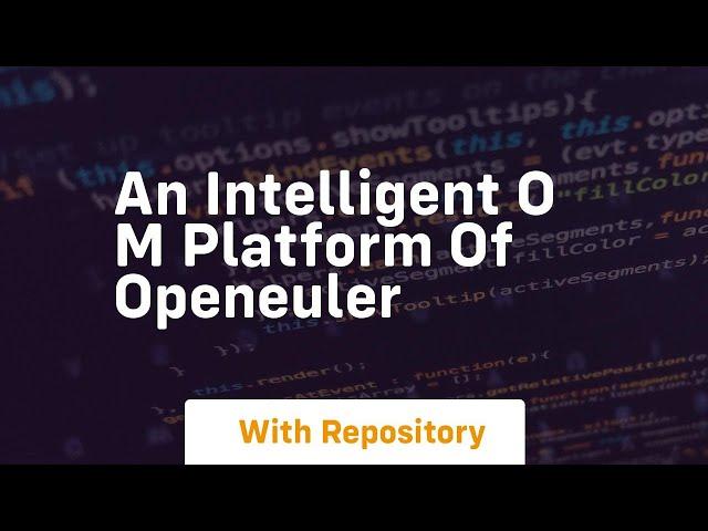 an intelligent o m platform of openeuler