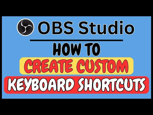 How To Create Custom Keyboard Shortcuts In OBS Studio | Easy Guide | *2025