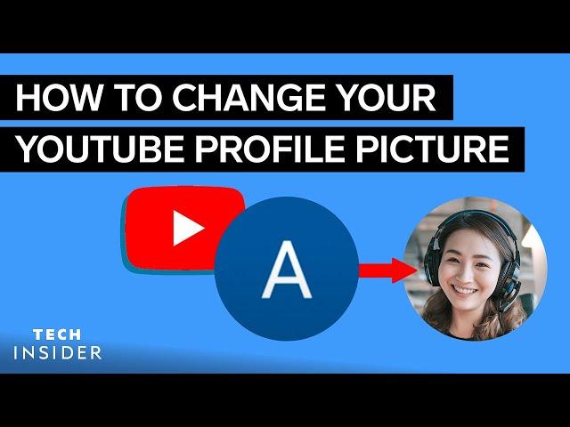 How To Change Your YouTube Profile Picture