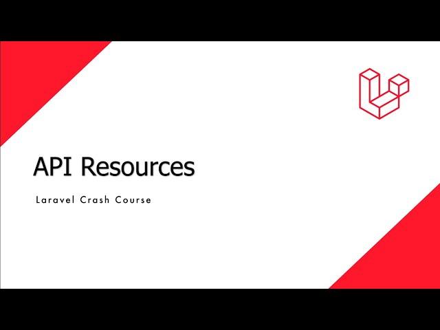 Laravel Crash Course - API Resources