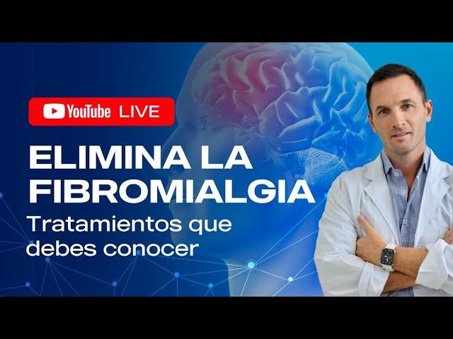 LIVE: ¡Elimina la Fibromialgia! | Tratamientos que debes conocer