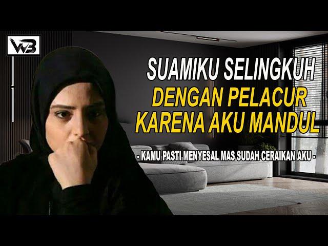 Kisah Pilu Suamiku Selingkuh Karna Aku Mandul || WIRDA BERCERITA #kisahrumahtangga #novelromantis