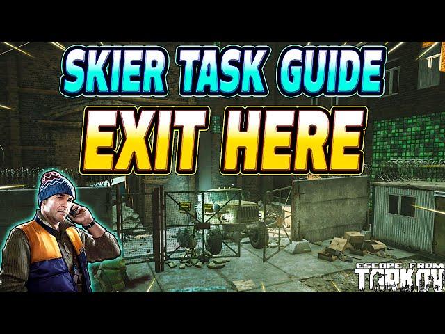 Exit Here - Skier Task Guide - Escape From Tarkov