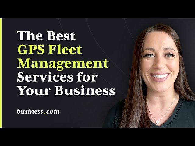 The Best GPS Fleet Management Services for Your Business