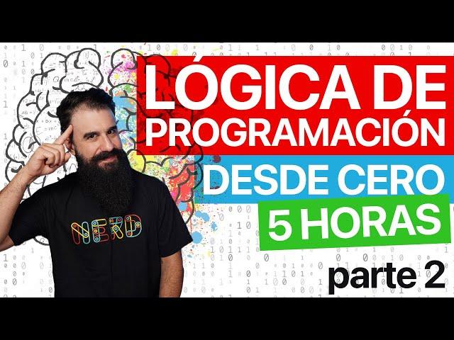 Curso de LÓGICA DE PROGRAMACIÓN Desde Cero [Parte 2]