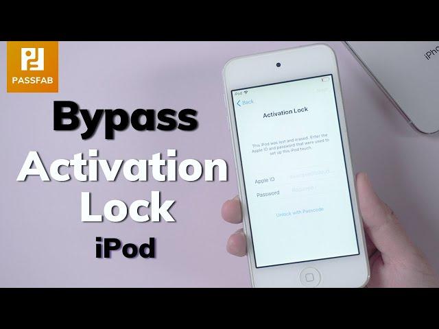 [2 Ways] How to Bypass Activation Lock on iPod Touch  100% Success!!!