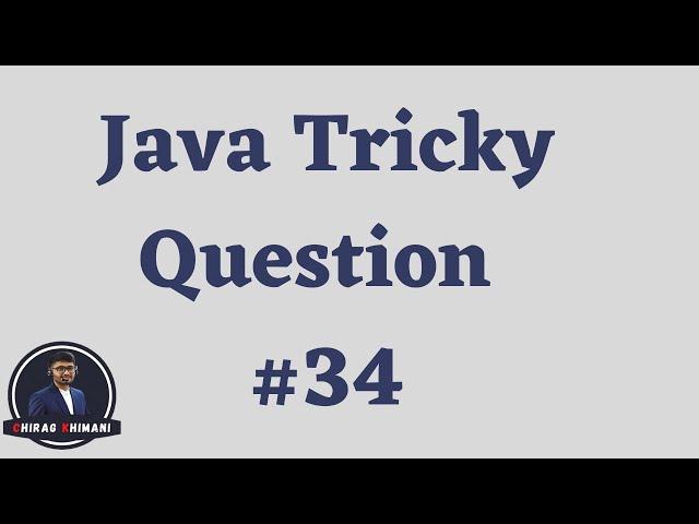 Java Tricky Question Challenge - 34 | Java Interview Question