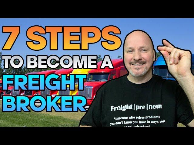 Freight Broker Training - How to Become A Freight Broker in 7 Simple Steps [Step by Step]