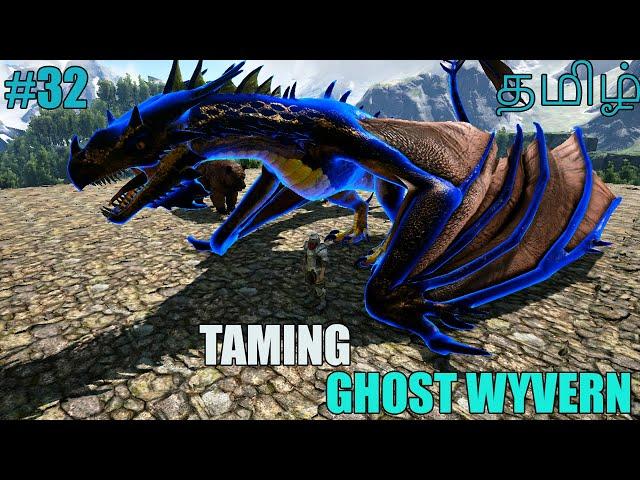 Ghost Wyvern Taming | Ark survival Evolved Gameplay in Tamil | Ark Eternal | Part-32 |