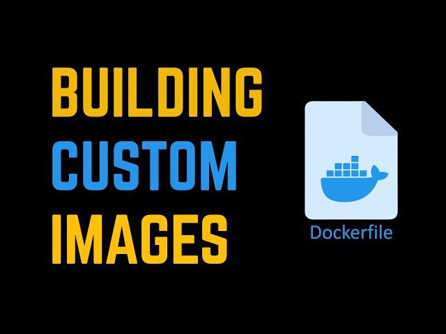 Building Custom Docker Images | Dockerfile Explained | Geekific