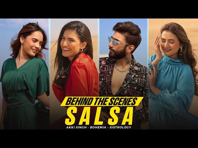 Salsa Song | Behind The Scenes | Akki Singh Ft BOHEMIA & Sistrology | New Song 2024 | Punjabi Song