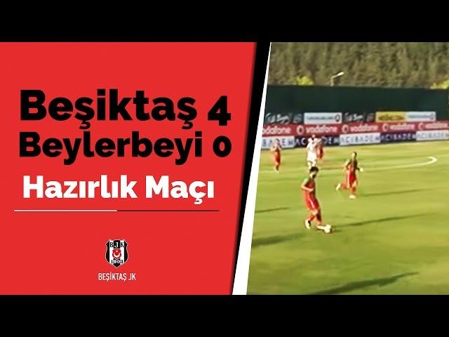 Beşiktaş:4 - Beylerbeyi:0 Hazırlık Maçı