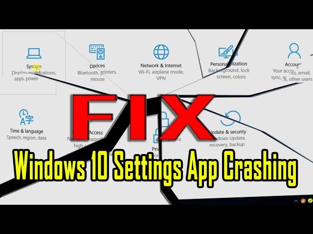 How Fix Windows 10 Settings app not opening / Crashes after opening